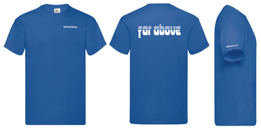 Blue t-shirt with white text: 'Victorious' on the front and 'far above' on the back, 'Ephesians 2:6' on right sleeve.